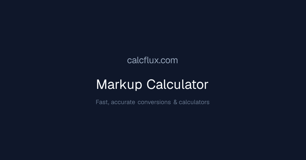 Markup Calculator — Markup vs Margin | Calcflux