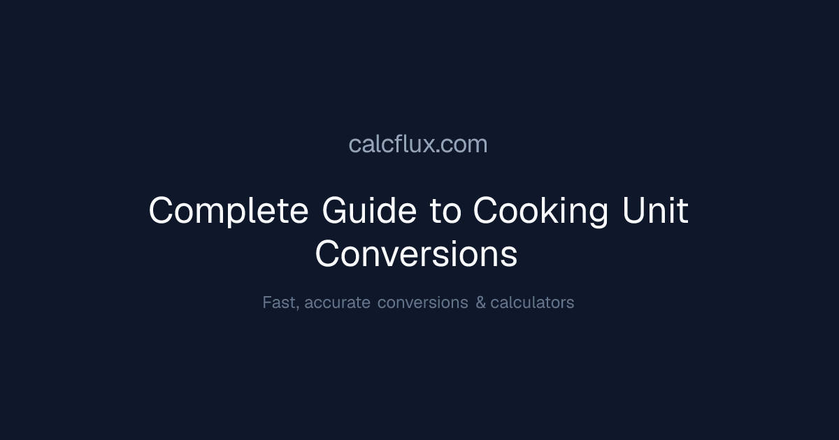 Complete Guide to Cooking Unit Conversions | Calcflux