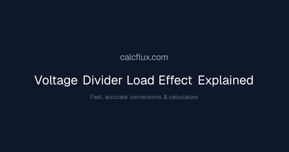 Voltage Divider Load Effect Explained | Calcflux