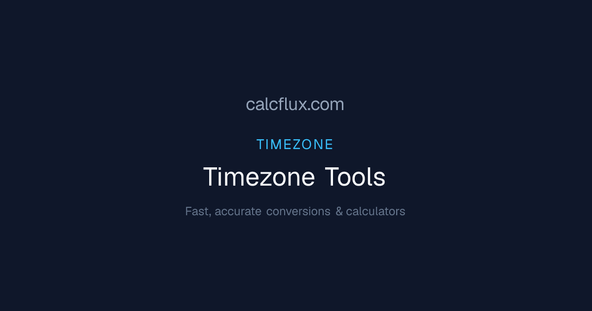 Timezone Tools - Free Online Time Zone Converter & World Clock | Calcflux