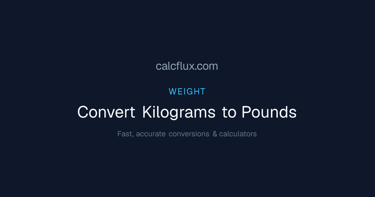 Convert Kilograms to Pounds - Free Online Converter | Calcflux